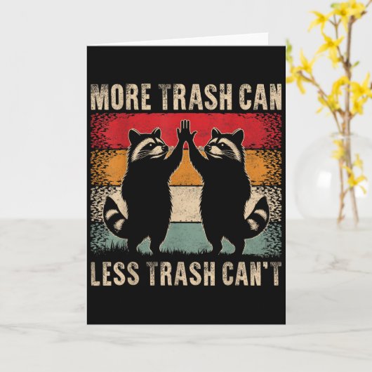 More Trash Can Less Trash Can’t Funny Raccoon  Kaart (Gele Bloem)