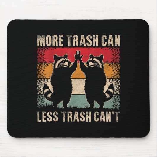 More Trash Can Less Trash Can’t Funny Raccoon Muismat (Voorkant)