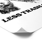 More Trash Can Less Trash Can't Funny Insration Ra Poster (Hoek)
