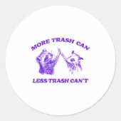 More Trash Can Less Trash Can't Funny Insration Ra Ronde Sticker (Voorkant)