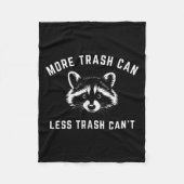 More Trash Can, Less Trash Can't - Funny Raccoon  Fleece Deken (Voorkant)