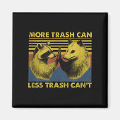 More Trash Can Less Trash Can't Funny Raccoon Meme Magneet (Voorkant)