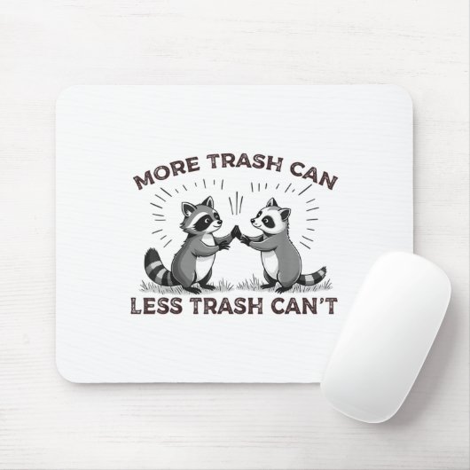More Trash Can Less Trash Can't Funny Raccoon Meme Muismat (Met muis)