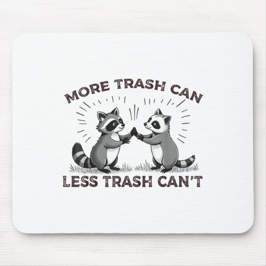More Trash Can Less Trash Can't Funny Raccoon Meme Muismat (Voorkant)