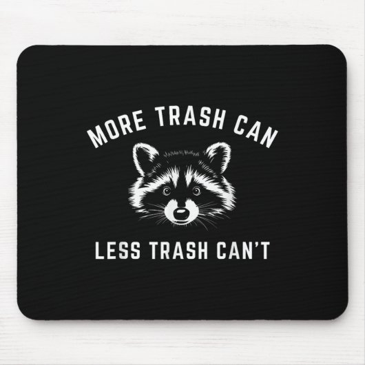 More Trash Can, Less Trash Can't - Funny Raccoon Muismat (Voorkant)