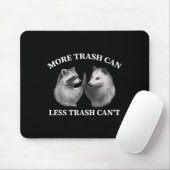 More Trash Can Less Trash Can't Funny Raccoon Ossu Muismat (Met muis)