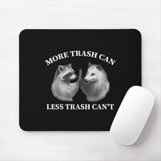 More Trash Can Less Trash Can't Funny Raccoon Ossu Muismat (Met muis)