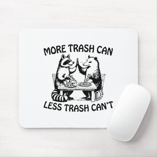 More Trash Can Less Trash Can't Funny Raccoon Ossu Muismat (Met muis)
