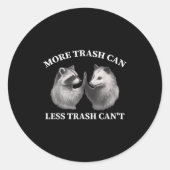 More Trash Can Less Trash Can't Funny Raccoon Ossu Ronde Sticker (Voorkant)