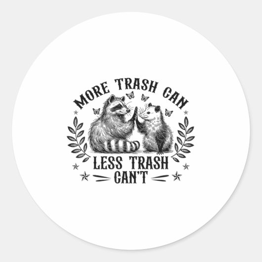 More Trash Can Less Trash Can't Funny Raccoon Ossu Ronde Sticker (Voorkant)