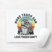 More Trash Can Less Trash Can't Raccoon Ssum Funny Muismat (Met muis)
