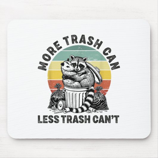 More Trash Can Less Trash Can't Raccoon Ssum Funny Muismat (Voorkant)