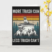 More Trash Can Less Trash Can't Retro Humor Funny  Kaart (Gele Bloem)