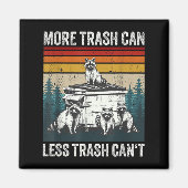 More Trash Can Less Trash Can't Retro Humor Funny Magneet (Voorkant)