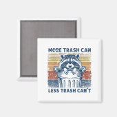 More Trash Can Less Trash Can't Trash Panda Raccoo Magneet (Voorkant / Achterkant)