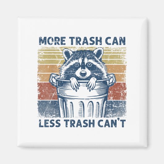 More Trash Can Less Trash Can't Trash Panda Raccoo Magneet (Voorkant)