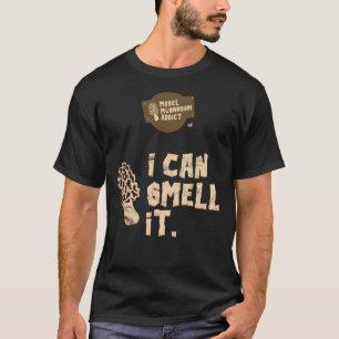 Morel Mushroom Addict - ik kan het heel belangrijk T-shirt
