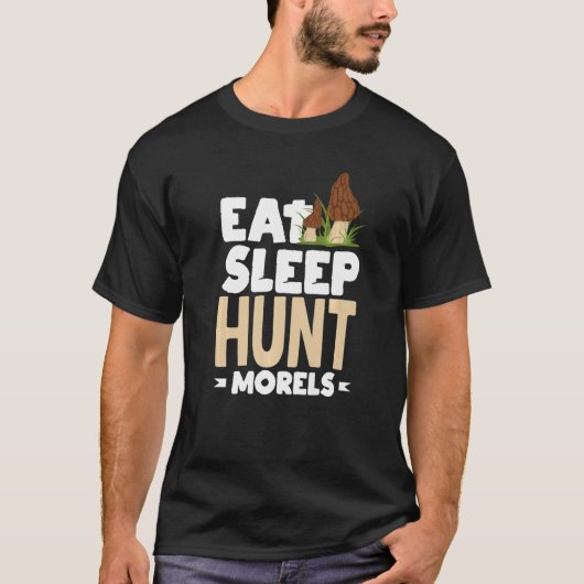 Morel Mushroom Hunter Foring Eat Sleep Hunt Meer T-shirt (Voorkant)