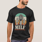 Morel Mushroom Hunting M.I.L.F. paddenstoelen die  T-shirt (Voorkant)