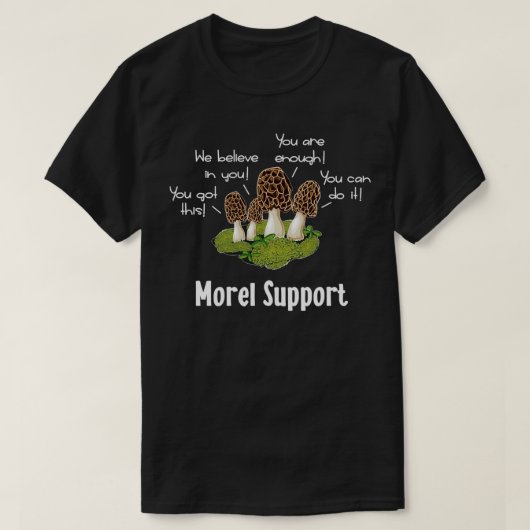 Morel Mushroom Moral Support Classic TShirt (Design voorkant)