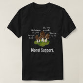Morel Mushroom Moral Support T-shirt (Design voorkant)