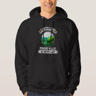 Moreno Valley staat op mijn lijst Natuur  Buiten B Hoodie