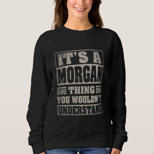 Morgan Achternaam Shirt Het Is Een Morgan Ding (Voorkant)