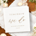 Morgen doen we Elegant Gold Rehearsal Dinner Servet<br><div class="desc">Morgen doen we Elegant Gold Rehearsal Dinner Napkins Verloving Celebration Decorations</div>