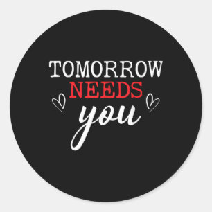 Morgen heb je zelfmoordbewustzijn nodig Mental Hea Ronde Sticker