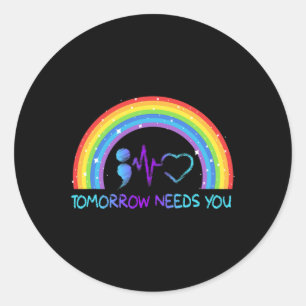 Morgen heb je zelfmoordpreventie nodig. ronde sticker