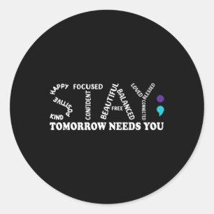Morgen heb je zelfmoordpreventie nodig ronde sticker