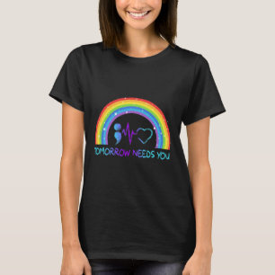 Morgen heb je zelfmoordpreventie nodig. t-shirt