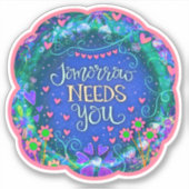 Morgen heeft je inspirerende bloemenkracht nodig sticker (Voorkant)