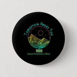 Morgen heeft je nodig 988 Suïcidepreventie bewustz Ronde Button 5,7 Cm