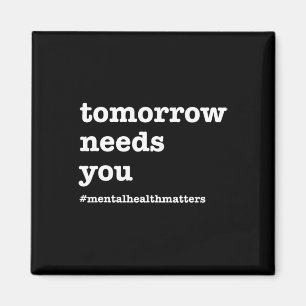 Morgen heeft je nodig - Mental Health Awareness Magneet