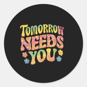 Morgen heeft je nodig Suïcidepreventie bewustzijn Ronde Sticker