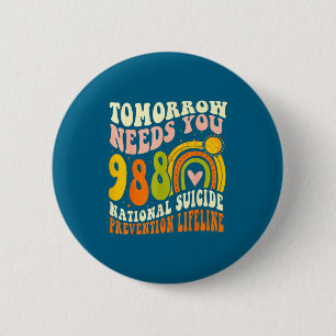 Morgen-heeft Jou Nodig Mentale Gezondheid-988 Zelf Ronde Button 5,7 Cm