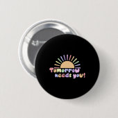 Morgen heeft u nodig! ronde button 5,7 cm (Voorkant /achterkant)