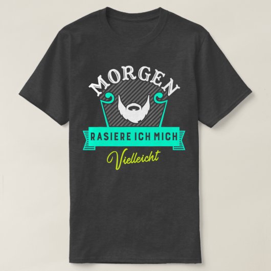 Morgen shave ik misschien t-shirt (Design voorkant)