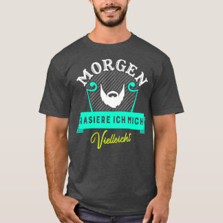Morgen shave ik misschien t-shirt