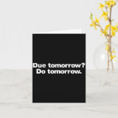 Morgen verschuldigd_ Doe het morgen _ Grappige uit Kaart (Gele Bloem)