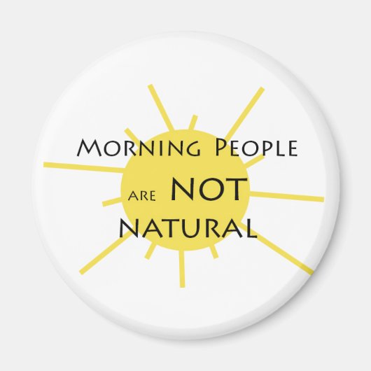 Morgenmensen zijn NIET natuurlijk Magneet (Voorkant)