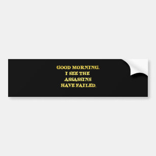 Morgenzegje van een moordenaar met donkere humor bumpersticker
