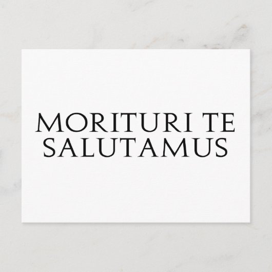 Morituri Te Salutamus Briefkaart (Voorkant)