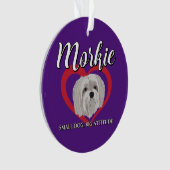 Morkie - Kleine Hond, Grote Attitude - 3 Ornament (voorkant)