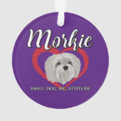 Morkie - Kleine Hond, Grote Attitude - 3 Ornament (achterkant)
