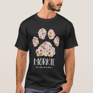 Morkie Mama Floral Paw Dog Mam T-shirt