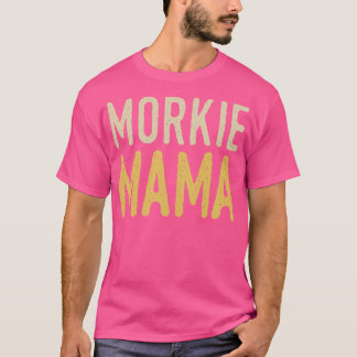 Morkie Mama T-shirt