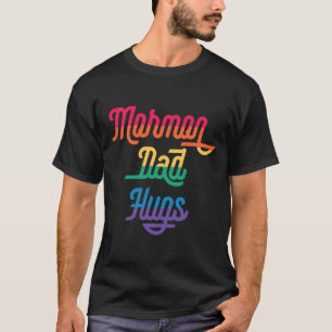 MORMON DAD HUGS LGBT Gay Pride Meme T-shirt