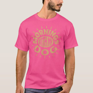 MORNEN MET MIJN DOG T-SHIRT